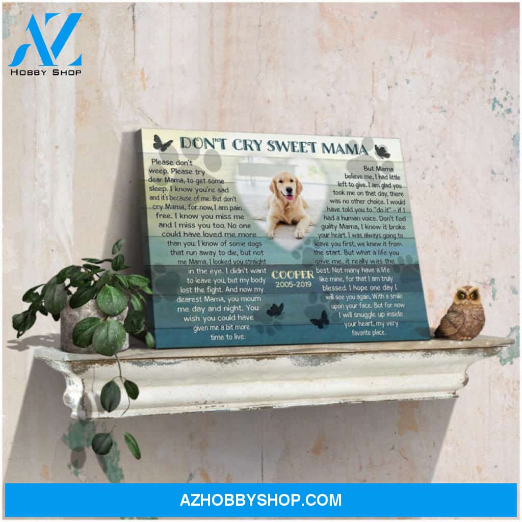 Don't Cry Sweet Mama Canvas, Personalized Pet Memorial Gifts, Gifts To Remember A Pet, Custom Pet Memorial Ohcanvas