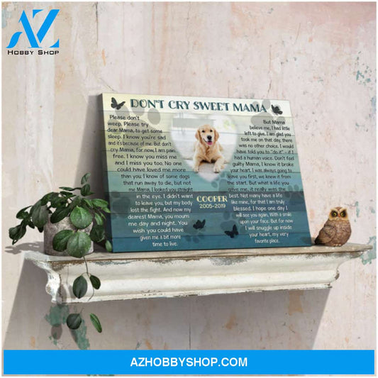 Don't Cry Sweet Mama Canvas, Personalized Pet Memorial Gifts, Gifts To Remember A Pet, Custom Pet Memorial Ohcanvas