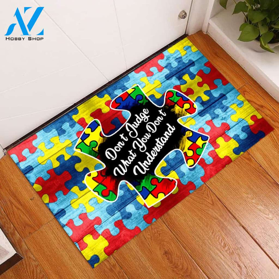 Autism Awareness - Don't Judge What You Don't Understand Indoor and Outdoor Doormat Warm House Gift Welcome Mat Gift for Friend Family