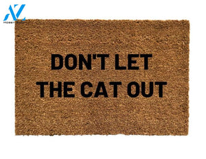 Don't let the cat out doormat, don't let the cat out sign, funny doormat, cat door mat, funny door sign, funny cat doormat, cat mom