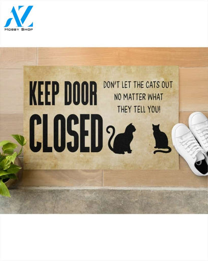Don't Let The Cats out No Matter What They Tell You Doormat Welcome Mat Housewarming Gift Home Decor Funny Doormat Best Gift Idea For Cat Lovers