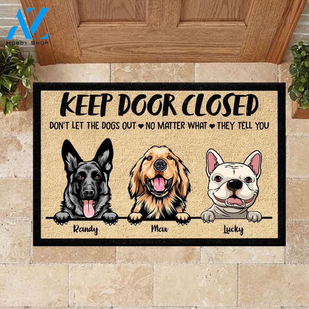 Don't Let The Dogs Out No Matter What They Tell You - Funny Personalized Dog Doormat | Welcome Mat | House Warming Gift