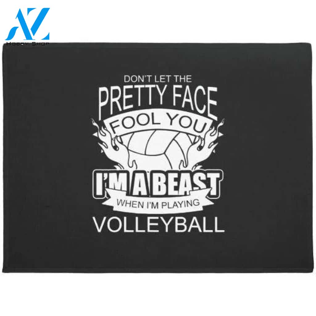 Don't Let The Pretty Face Fool You I'm A Beast When I'm Playing Volleyball Doormat Welcome Mat Housewarming Gift Home Decor Gift For Volleyball Lovers