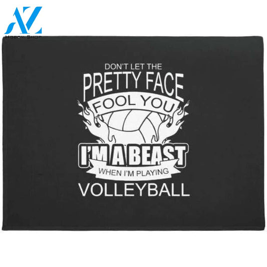 Don't Let The Pretty Face Fool You I'm A Beast When I'm Playing Volleyball Doormat Welcome Mat Housewarming Gift Home Decor Gift For Volleyball Lovers