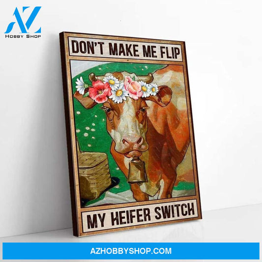 Don't Make Me Flip My Heifer Switch Vintage Cow Canvas - Wall Decor Visual Art