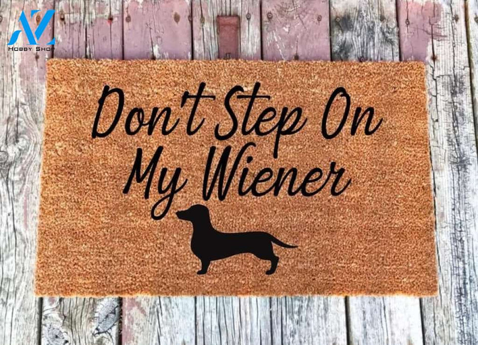 Don't Step On My Wiener Dachshund Doormat | Welcome Mat | House Warming Gift