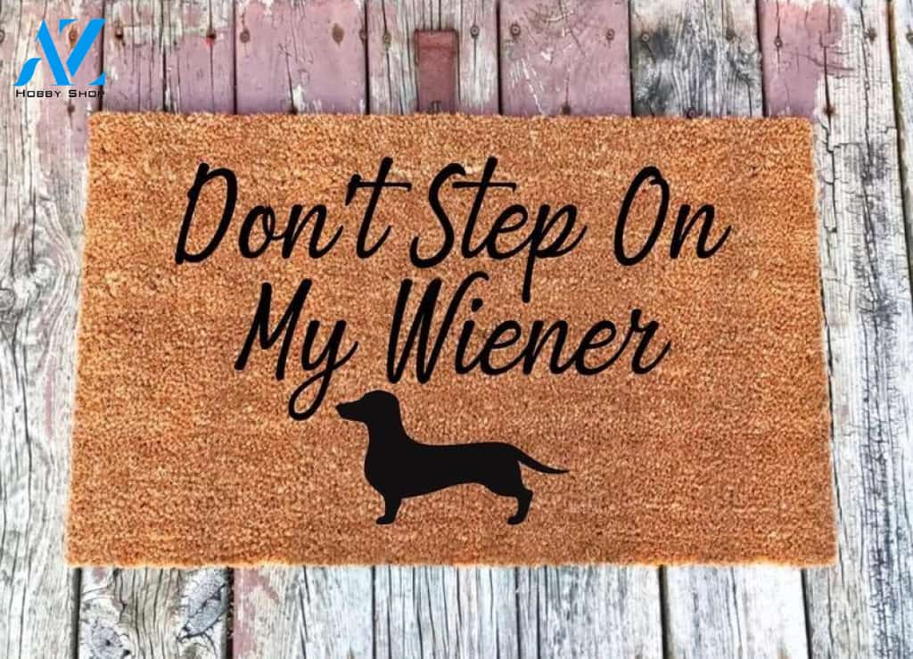 Don't Step On My Wiener Dachshund Doormat | Welcome Mat | House Warming Gift