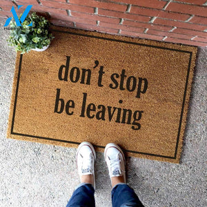 Don't Stop Be Leaving Doormat | Welcome Mat | House Warming Gift