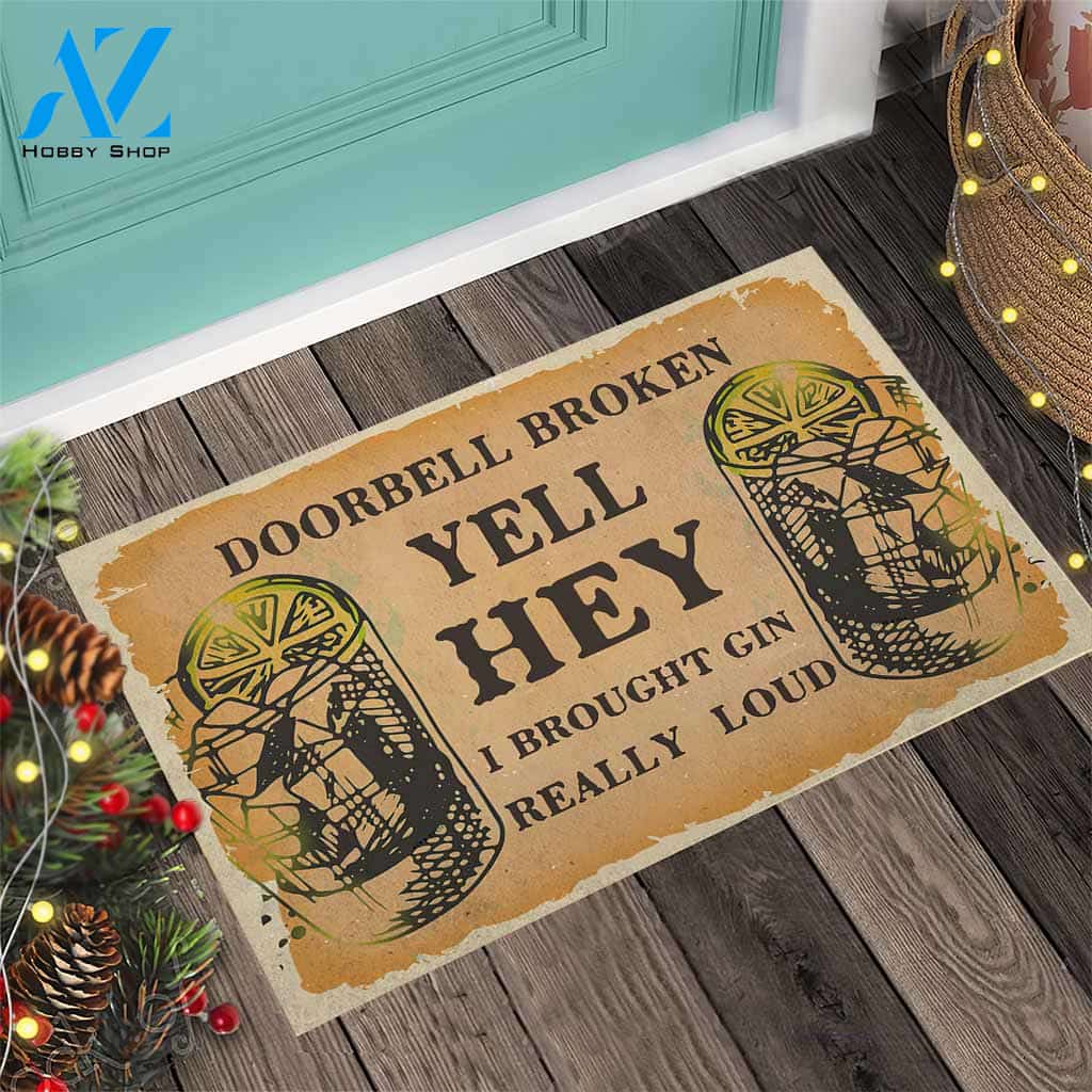 Doorbell Broken Doormat - YELL HEY I Brought Gin Really Loud Gift For Friend Family Home Decor Warm House Gift Welcome Mat