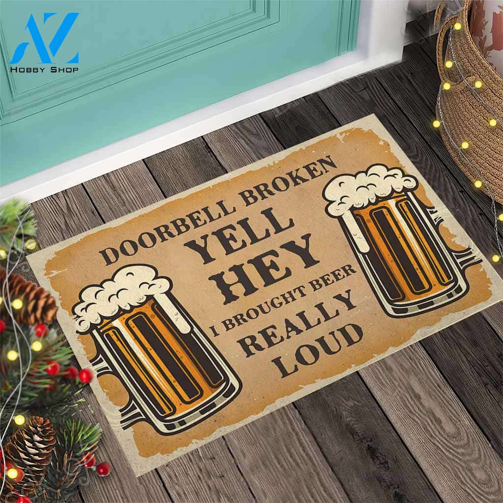 Doorbell Broken - YELL HEY Beer Doormat Gift For Friend Family Home Decor Warm House Gift Welcome Mat