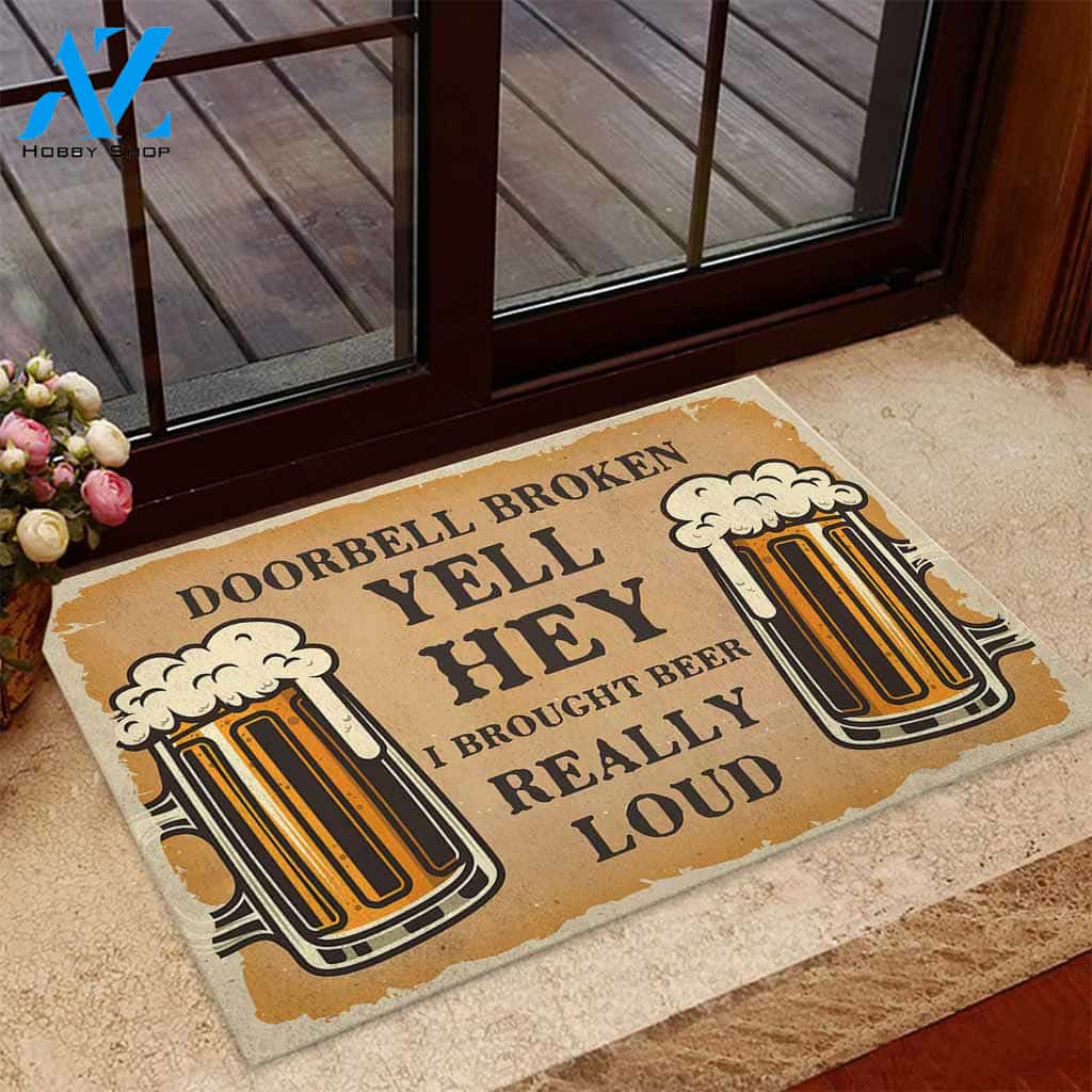 Doorbell Broken - YELL HEY Beer Doormat Gift For Friend Family Home Decor Warm House Gift Welcome Mat