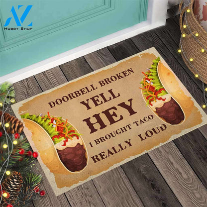 Doorbell Broken - YELL HEY Taco Doormat Gift For Friend Family Home Decor Warm House Gift Welcome Mat