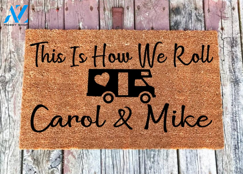 Wozoro Doormat Camping Personalized This Is How We Roll Size 18 x 30, 24 x 36, 36 x 60 inch