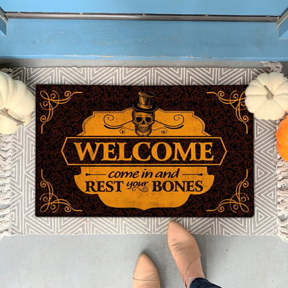 WELCOME COME IN AND REST YOUR BONE DOORMAT