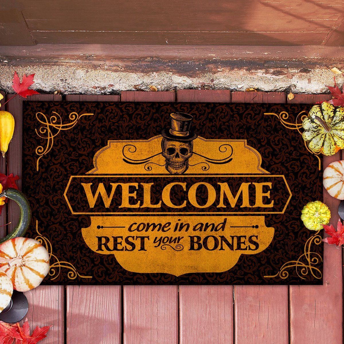 WELCOME COME IN AND REST YOUR BONE DOORMAT