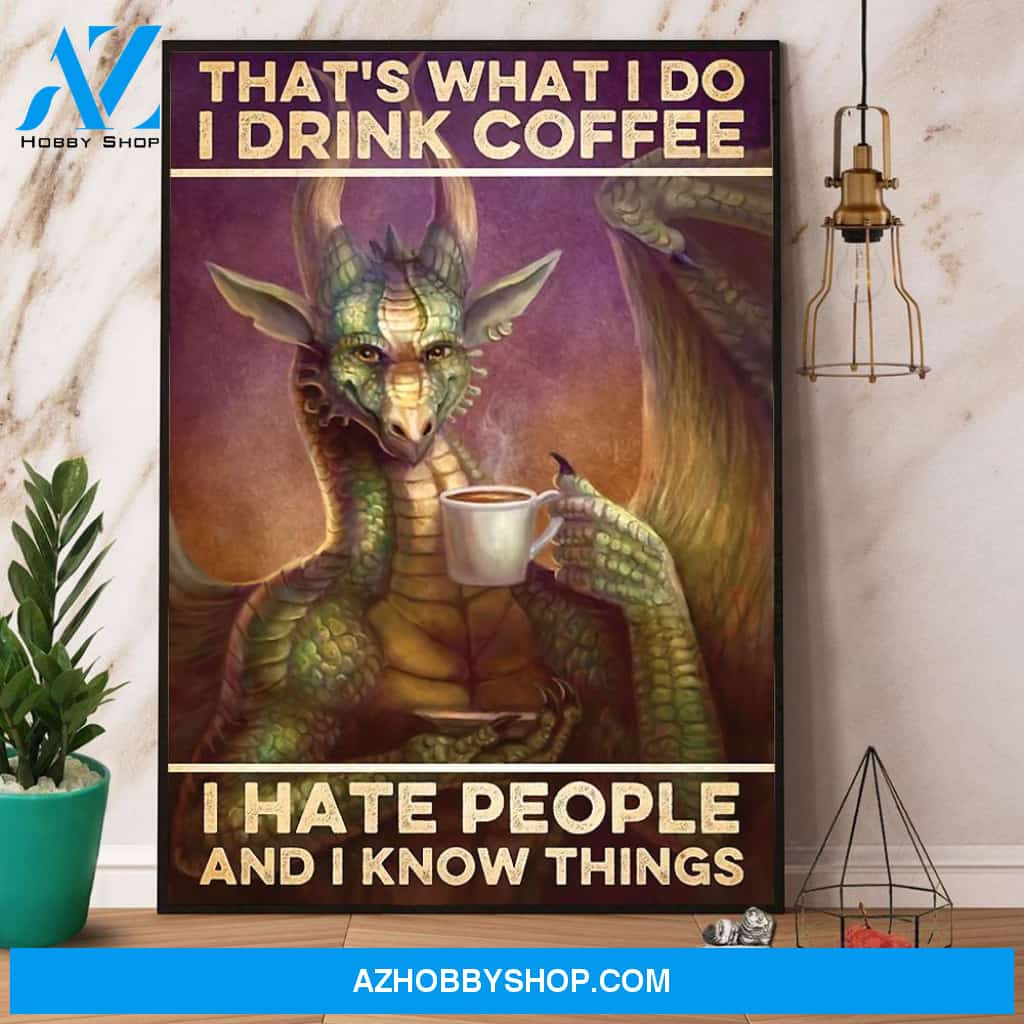 Dragon I Drink Coffee I Hate People Canvas And Poster, Wall Decor Visual Art