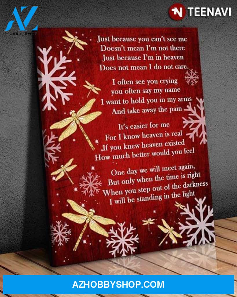 Merry Christmas Dragonflies & Snowflakes On Red Theme Just Because You Can�T See Me Does Not Mean I Am Not There Poster Canvas Poster Canvas