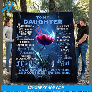 Dragonfly And Flower To My Daughter You Will Always Be My Baby Girl Fleece Blanket Gift From Dad To Daughter 