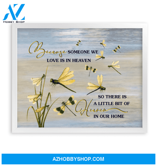 Dragonfly Canvas Because Someone We Love Is In Heaven Framed Matte Canvas