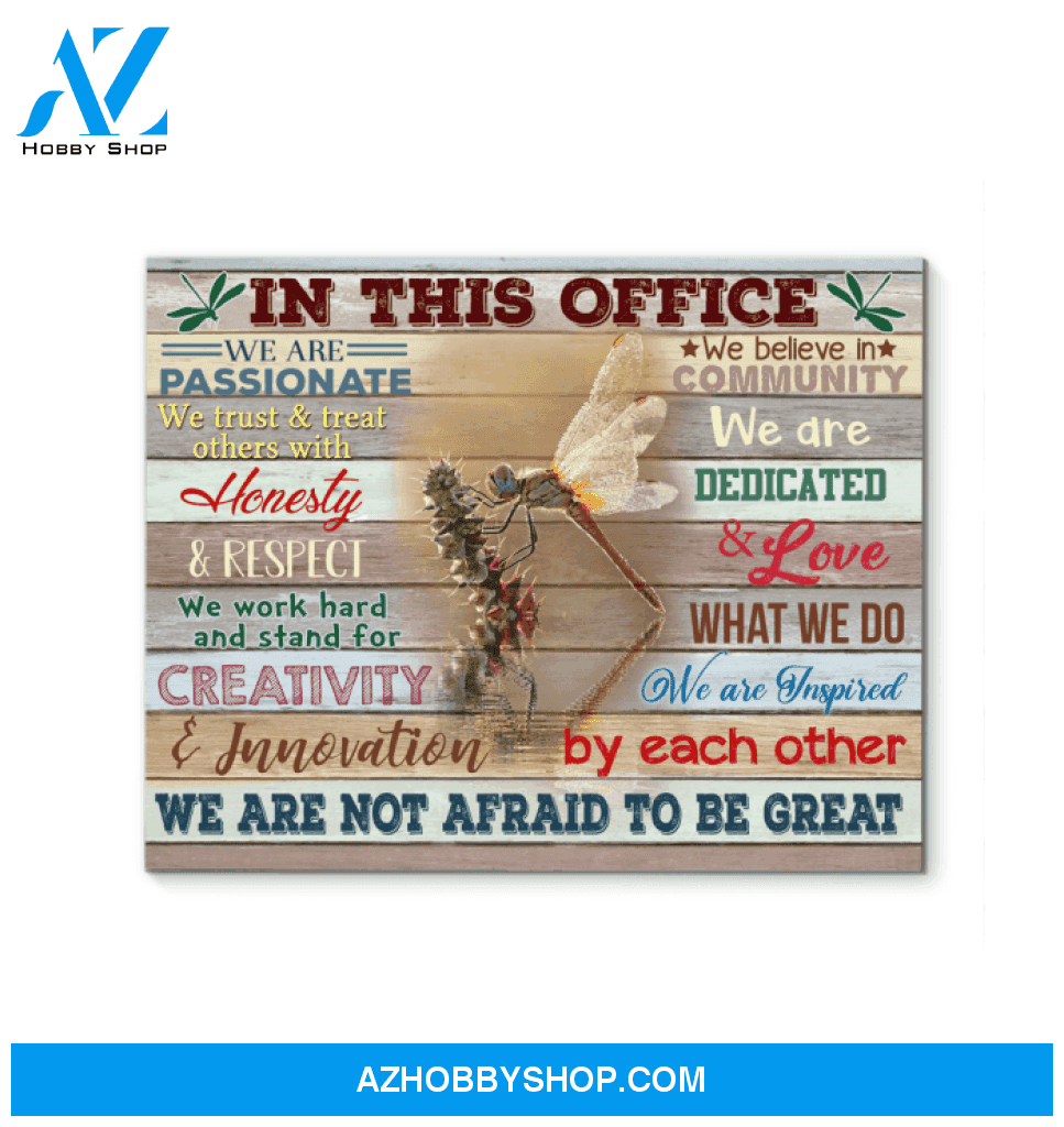 Dragonfly Canvas Gift For Co-Worker In This Office We Are Passionate