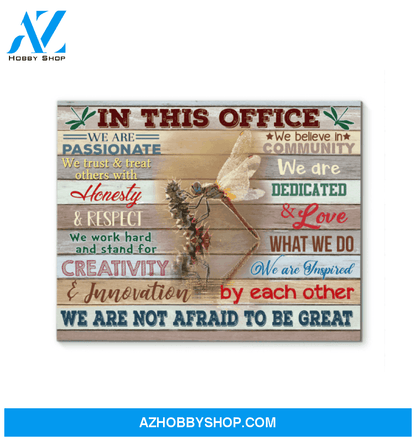 Dragonfly Canvas Gift For Co-Worker In This Office We Are Passionate