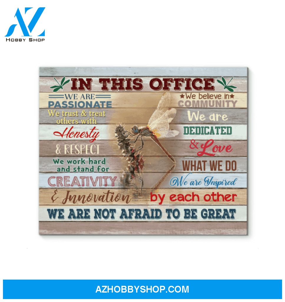 Dragonfly Canvas Gift For Co-Worker In This Office We Are Passionate