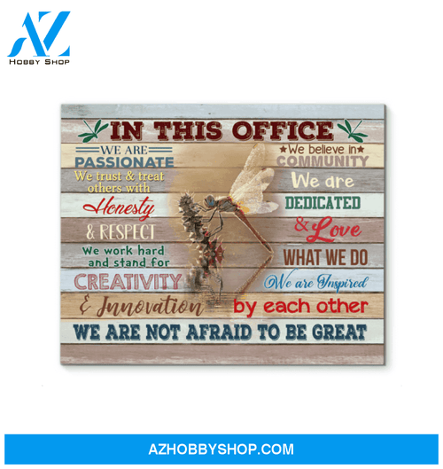 Dragonfly Canvas Gift For Co-Worker In This Office We Are Passionate