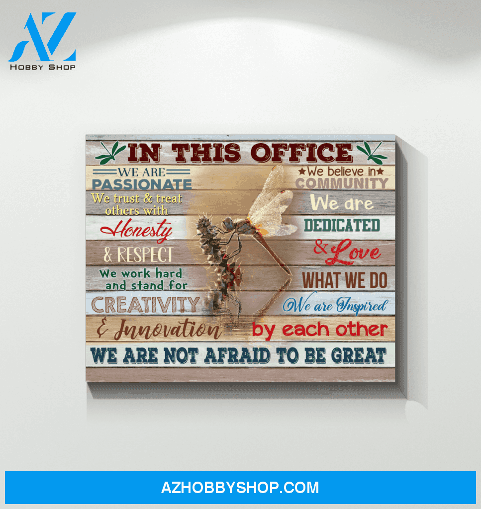 Dragonfly Canvas Gift For Co-Worker In This Office We Are Passionate