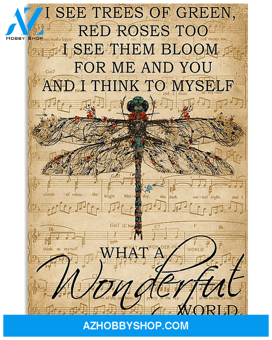 Dragonfly Canvas I See Trees Of Green, Red Roses Too I See Them Bloom For Me And You And I Think To Myself Matte Canvas
