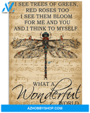 Dragonfly Canvas I See Trees Of Green, Red Roses Too I See Them Bloom For Me And You And I Think To Myself Matte Canvas