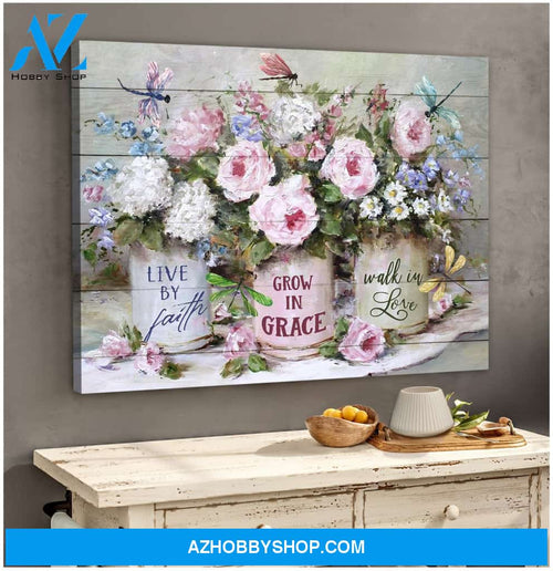 Dragonfly Canvas Live By Faith Grow In Grace Walk In Love