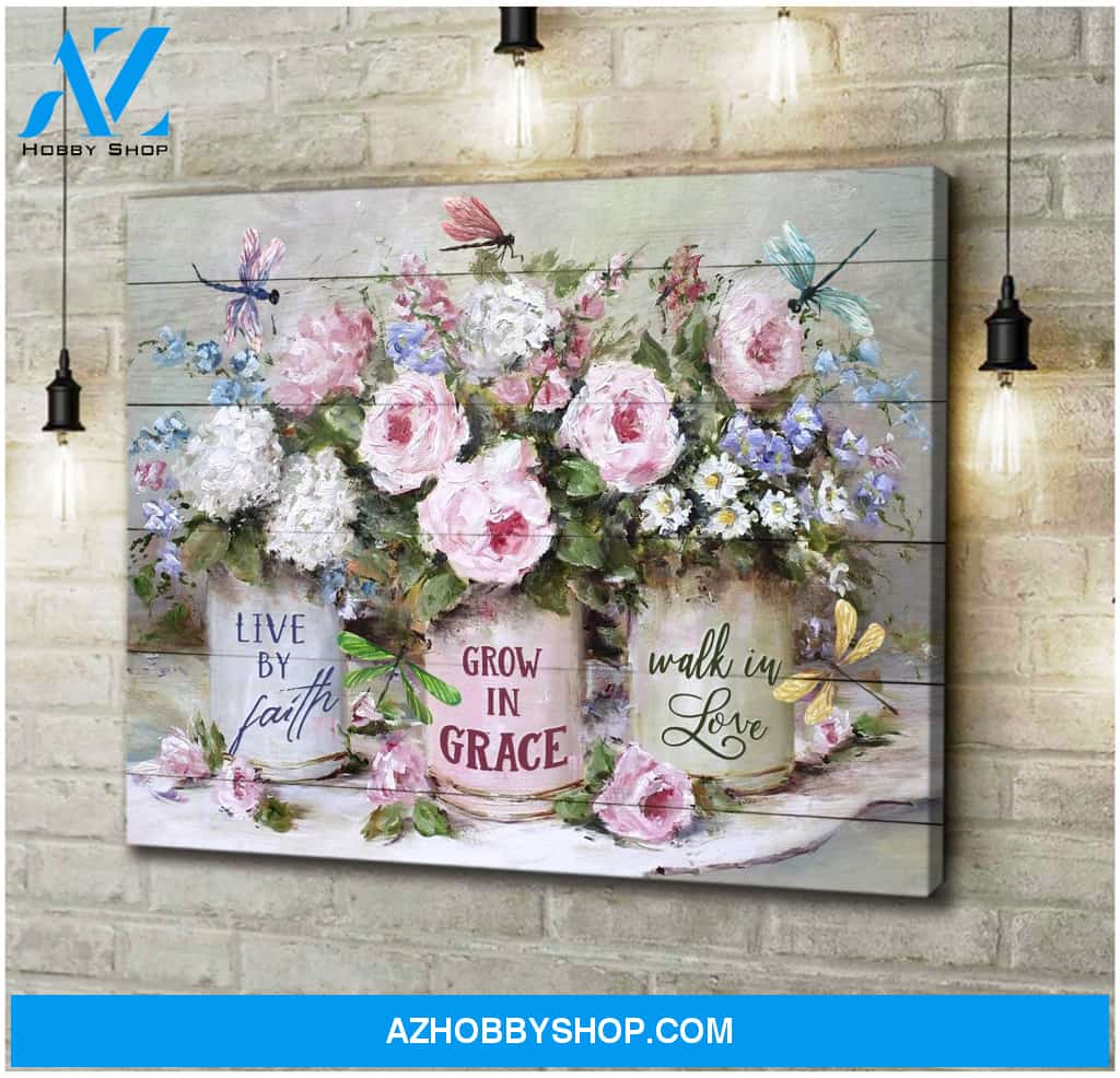 Dragonfly Canvas Live By Faith Grow In Grace Walk In Love