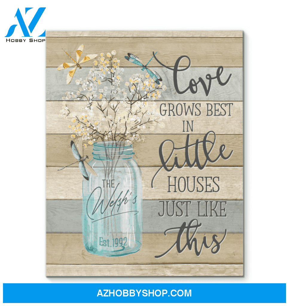 Dragonfly Canvas Love Grows Best In Little Houses Just Like This