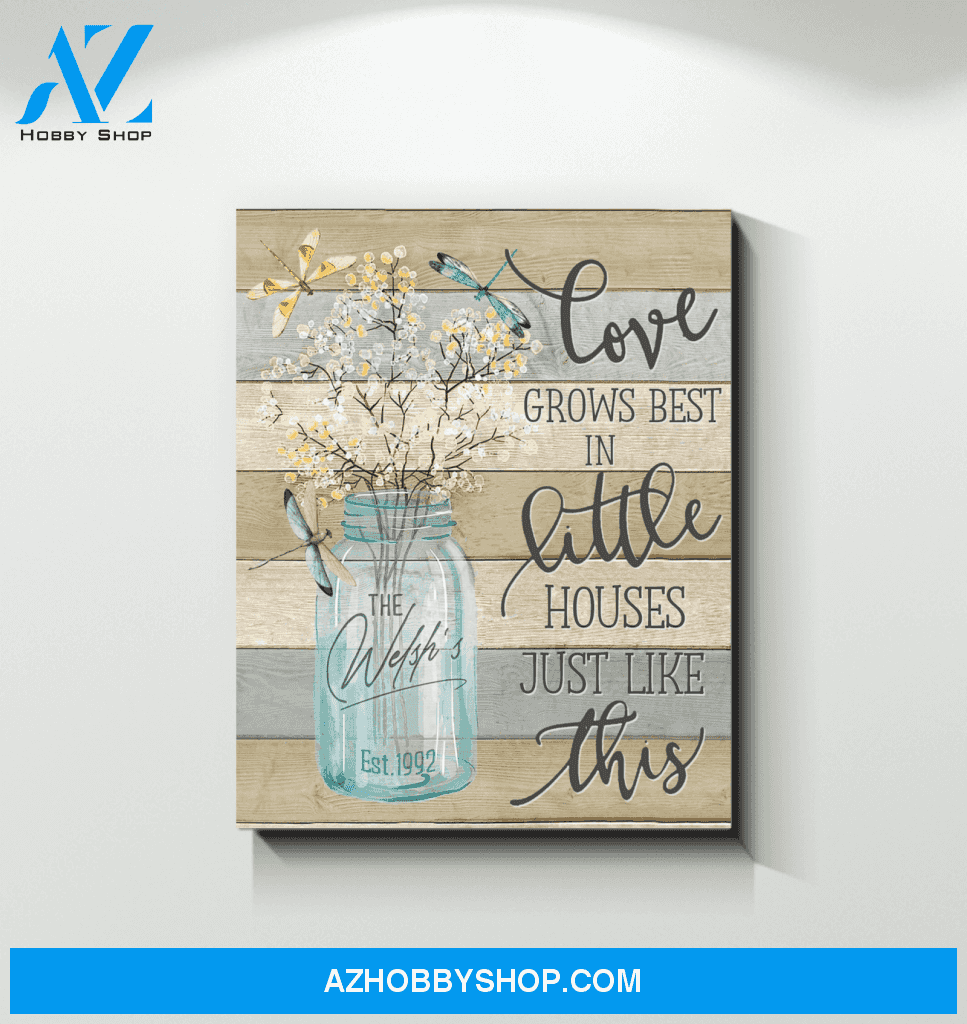 Dragonfly Canvas Love Grows Best In Little Houses Just Like This