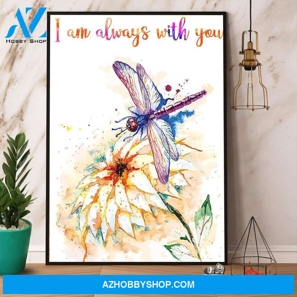 Dragonfly I Am Always With You Canvas And Poster, Wall Decor Visual Art