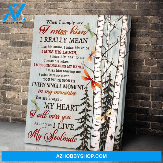 Dragonfly, I will miss you as long as I live - Matte Canvas, memorial day, gift for widow