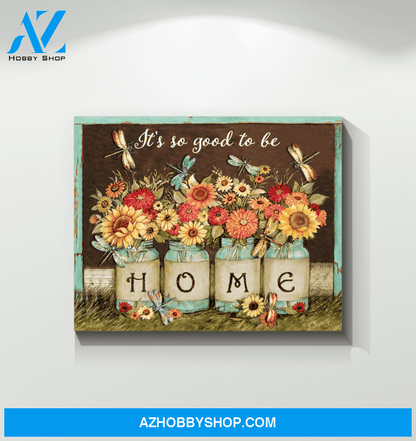 Dragonfly It's So Good To Be Home Canvas Wall Art