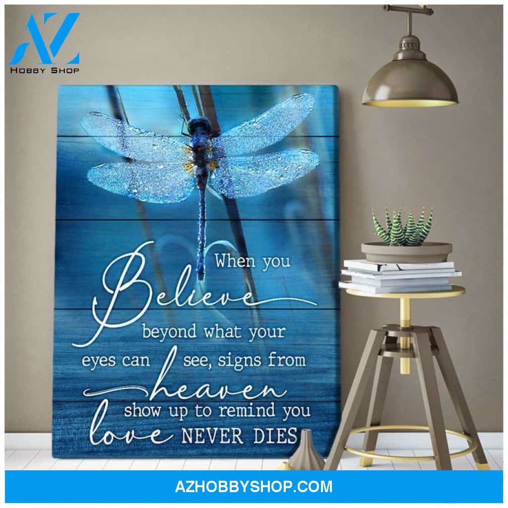 Dragonfly, Signs from heaven show up to remind you love never dies - Matte Canvas, gift for you, gift for widow, gift to mom, gift to widow memory gift, gift for dragonfly lover c76