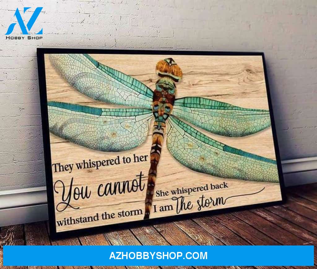 Dragonfly They Whispered To Her You Cannot Poster Canvas