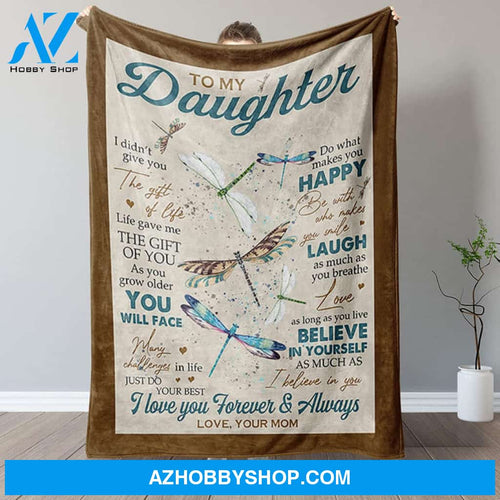 Dragonfly To my daughter I Love You Forever & Always Blanket Gift For Daughter From Mom Birthday Gift Home Decor Bedding Couch Sofa Soft And Comfy Cozy
