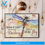 Dragonfly Watercolor What If I Fall But My What Ir Darling You Fly Canvas And Poster, Wall Decor Visual Art