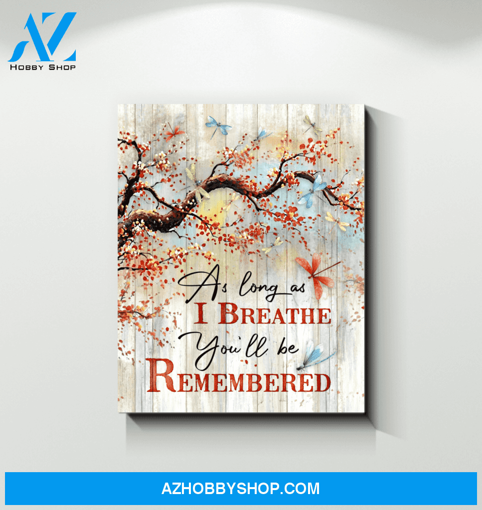 Dragonfly You'll Be Remembered Canvas Wall Art