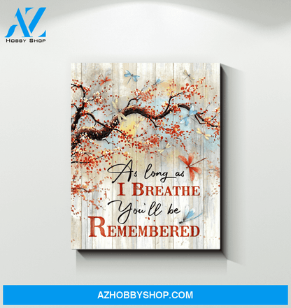 Dragonfly You'll Be Remembered Canvas Wall Art