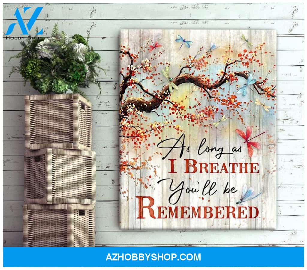 Dragonfly You'll Be Remembered Canvas Wall Art