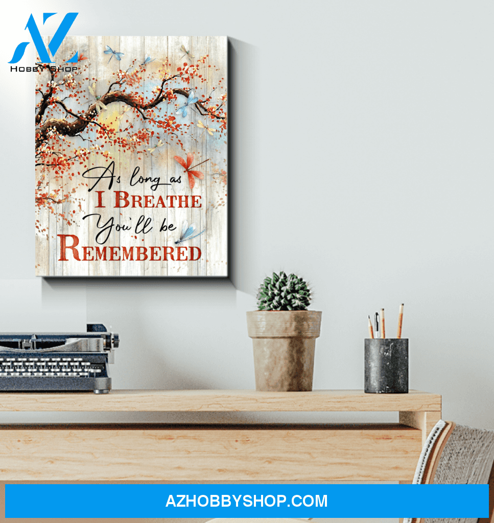 Dragonfly You'll Be Remembered Canvas Wall Art
