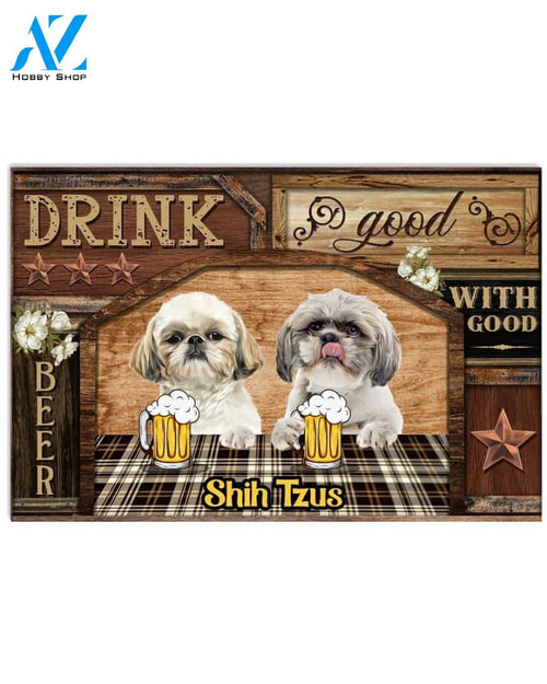 Drink Beer With Shih Tzu Funny Indoor And Outdoor Doormat Warm House Gift Welcome Mat Birthday Gift For Dog Lovers