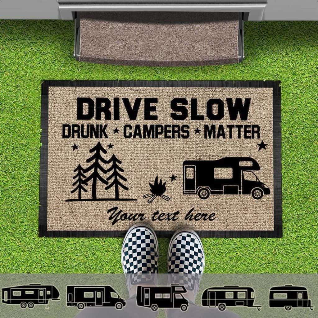 Drive Slow Drunk Campers Matter Doormat, Camping Gift, RVs Camper, Tractor Motor Home