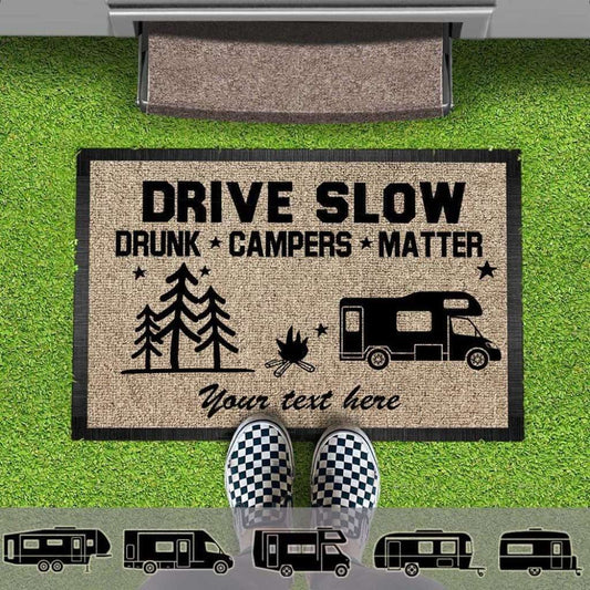 Drive Slow Drunk Campers Matter Doormat, Camping Gift, RVs Camper, Tractor Motor Home