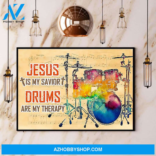 Drummer Jesus Is My Savior Drums Are My Therapy Paper Poster No Frame Matte Canvas Wall Decor