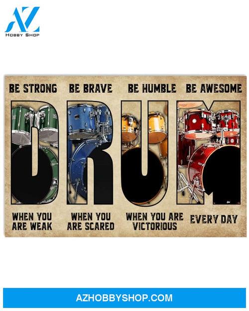 Drummer Poster Be Strong When You Are Weak Wall Decor